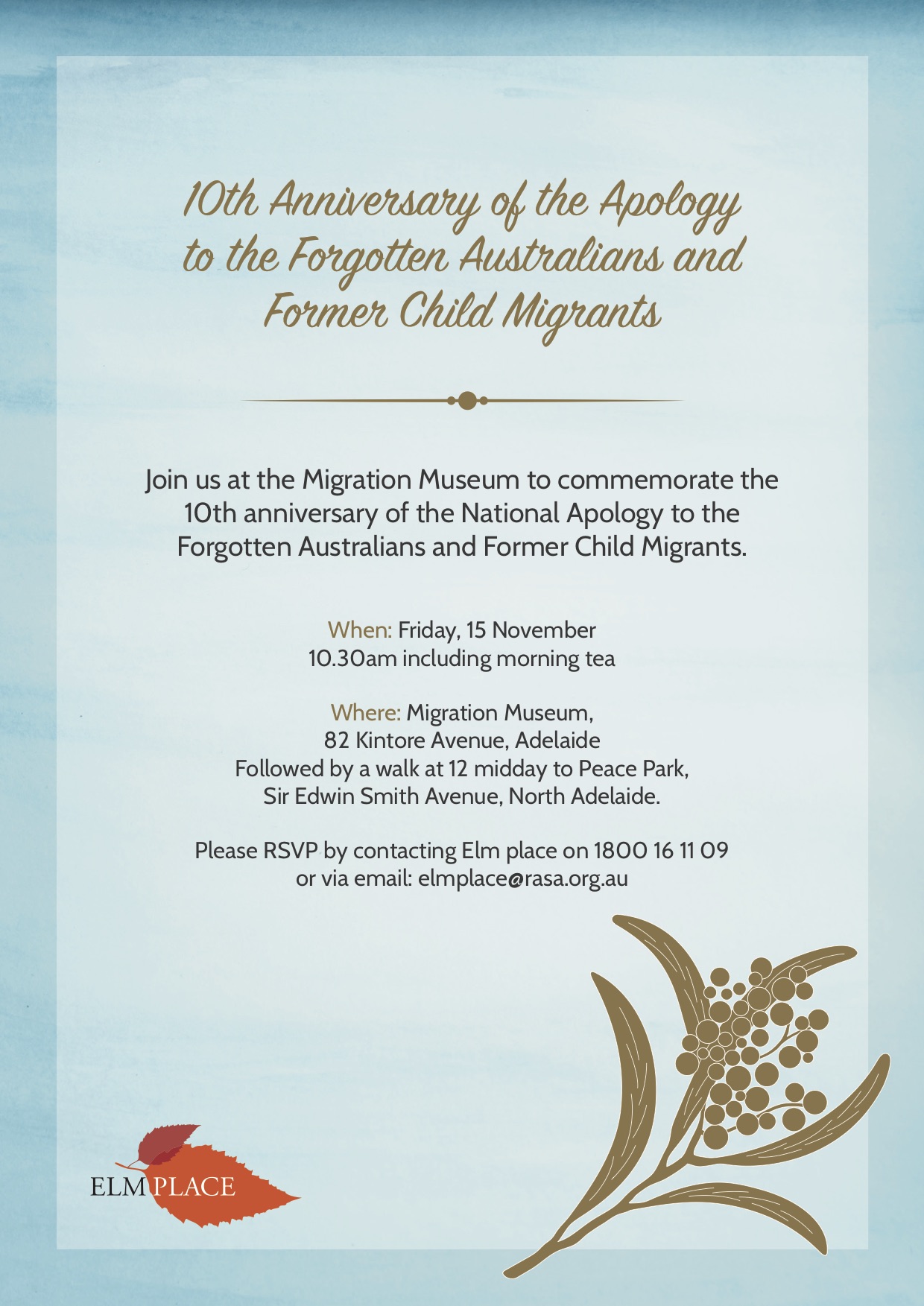 Date: Friday 15th November 
Time: 10.30am – 12.30pm
Where: Migration Museum, 82 Kintore Avenue, Adelaide
Speakers: Four presentations by Forgotten Australians